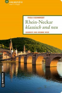 Rhein-Neckar klassisch und neu